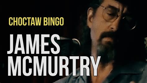 Choctaw Bingo by James McMurtry .